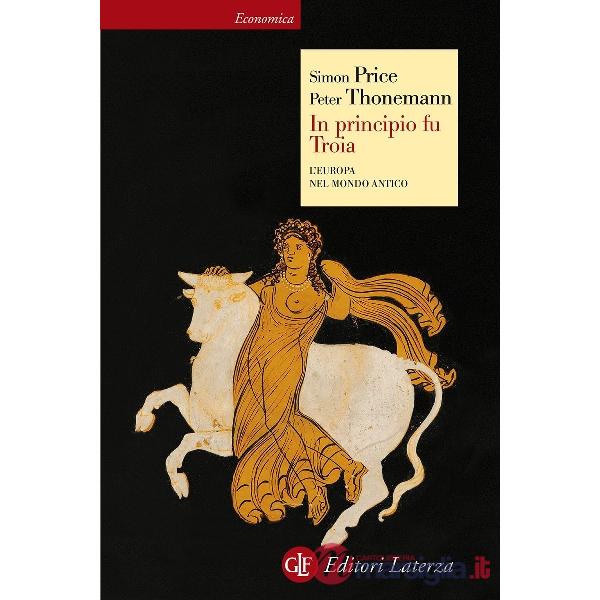 In principio fu Troia. L'Europa nel mondo antico