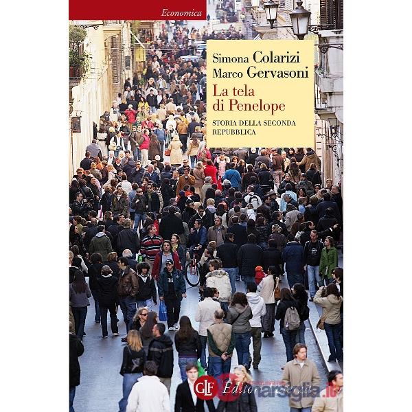 Tela di Penelope. Storia della seconda Repubblica (1989-2011) (La)