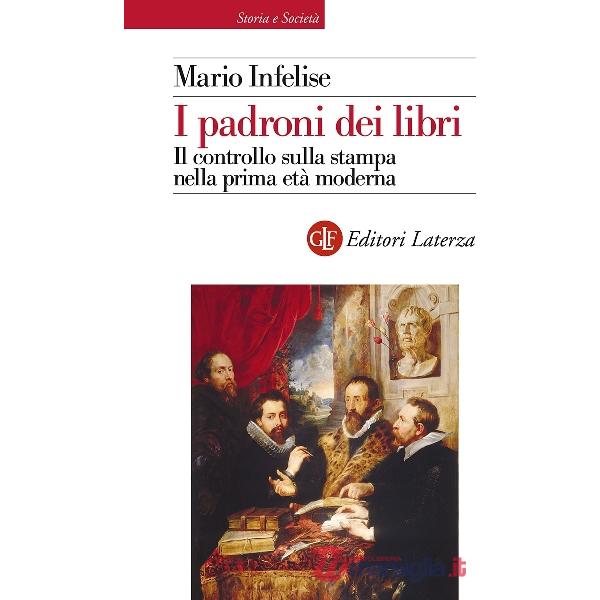 Padroni dei libri. Il controllo sulla stampa nella prima età moderna (I)