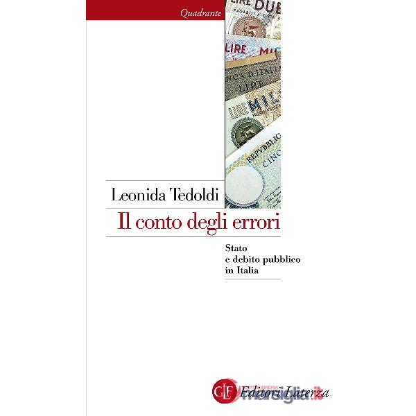 Conto degli errori. Stato e debito pubblico in Italia dagli anni Settanta al Due