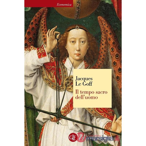 Tempo sacro dell'uomo. La «Legenda aurea» di Iacopo da Varazze (Il)