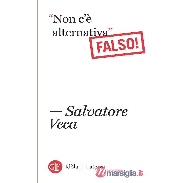«Non c'è alternativa». Falso!