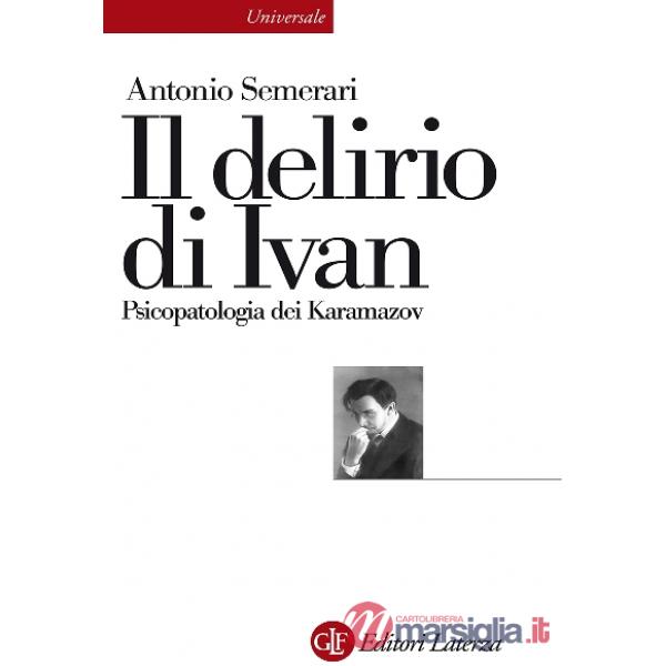 Delirio di Ivan. Psicopatologia dei Karamazov (Il)