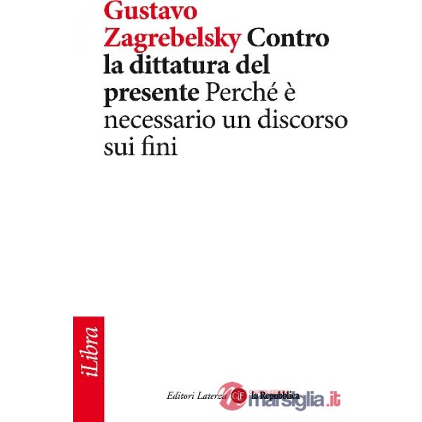 Contro la dittatura del presente. Perché è necessario un discorso sui fini