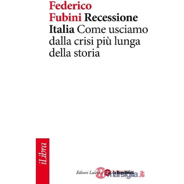 Recessione Italia. Come usciamo dalla crisi più lunga della storia