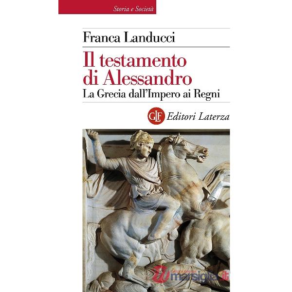 Testamento di Alessandro. La Grecia dall'impero ai regni (Il)