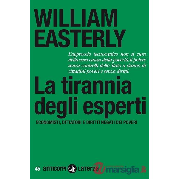 Tirannia degli esperti. Economisti, dittatori e diritti negati dei poveri (La)