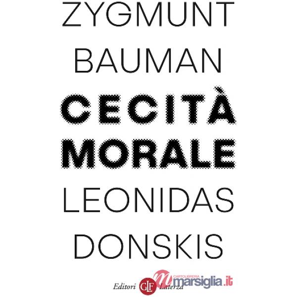 Cecità morale. La perdita di sensibilità nella modernità liquida