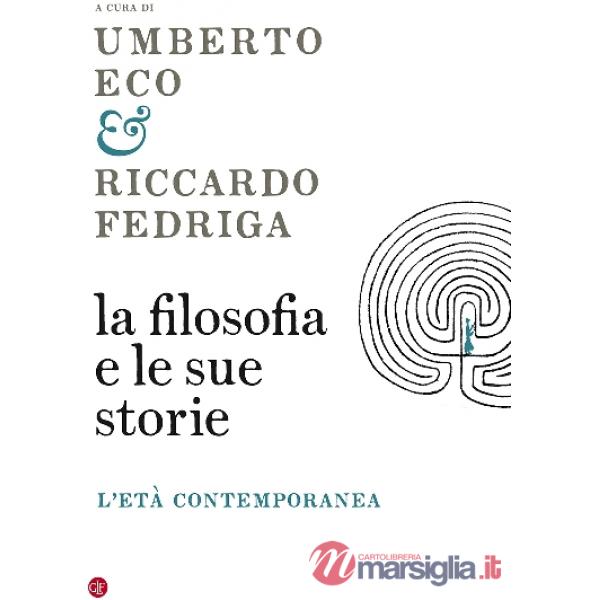 Filosofia e le sue storie. L'età contemporanea (La)