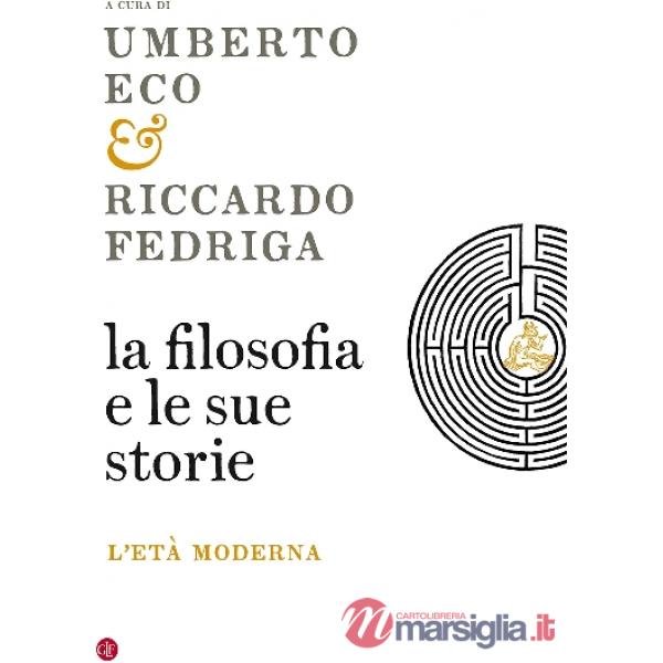 Filosofia e le sue storie. L'età moderna (La)