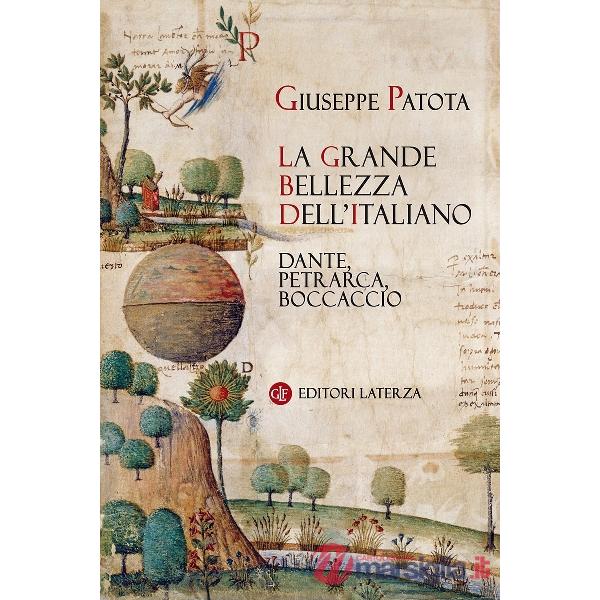 Grande bellezza dell'italiano. Dante, Petrarca, Boccaccio (La)