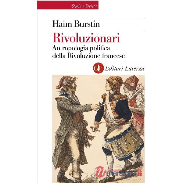 Rivoluzionari. Antropologia politica della Rivoluzione francese