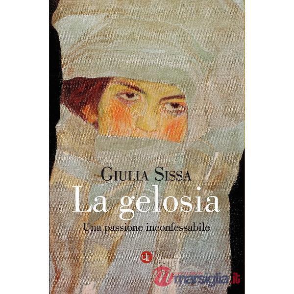 Gelosia. Una passione inconfessabile (La)