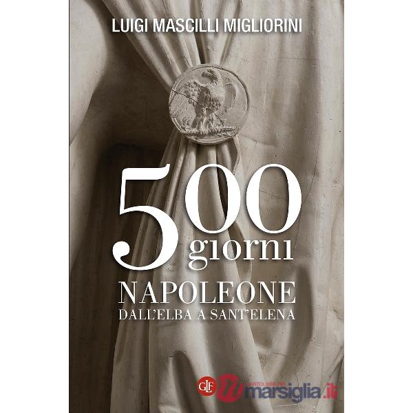 500 giorni. Napoleone dall'Elba a Sant'Elena