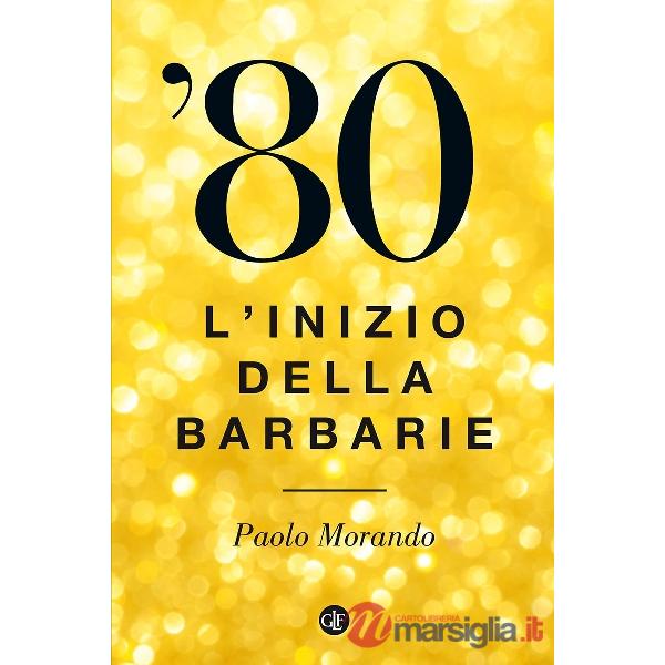 '80. L'inizio della barbarie