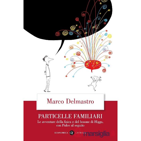 Particelle familiari. Le avventure della fisica e del bosone di Higgs, con Pulce al seguito