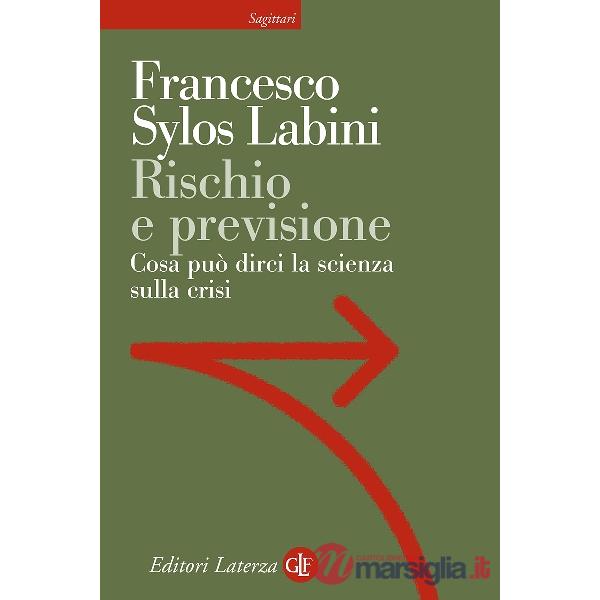 Rischio e previsione. Cosa può dirci la scienza sulla crisi