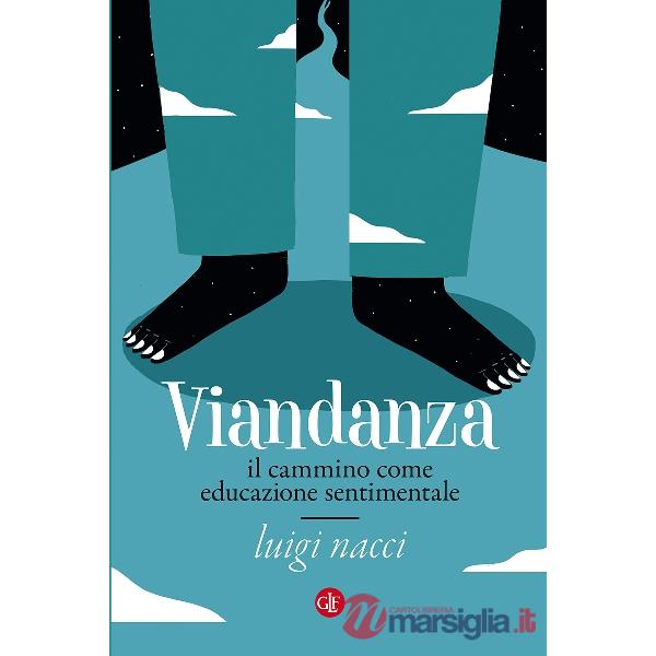 Viandanza. Il cammino come educazione sentimentale