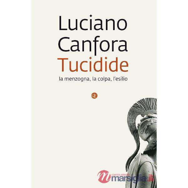 Tucidide. La menzogna, la colpa, l'esilio