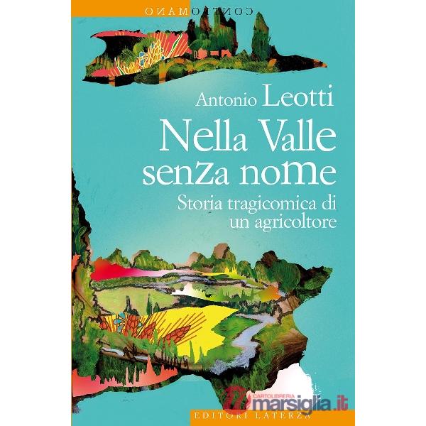 Nella valle senza nome. Storia tragicomica di un agricoltore