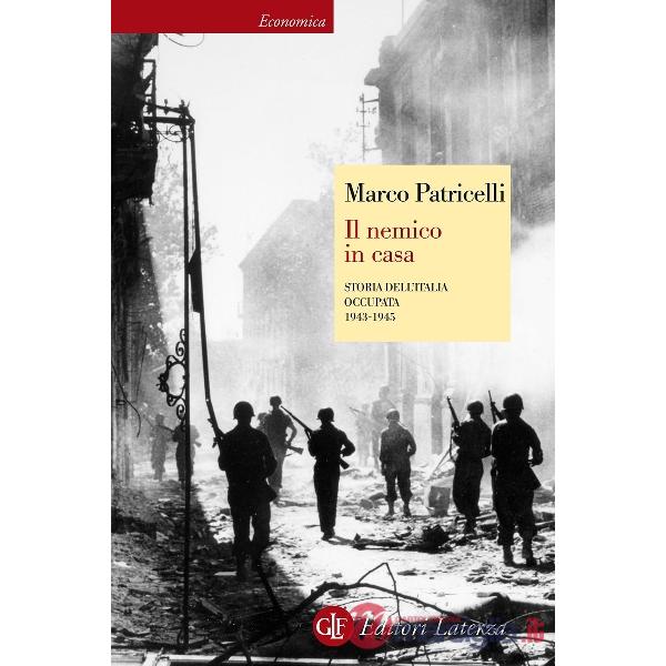 Nemico in casa. Storia dell'Italia occupata (1943-1945) (Il)