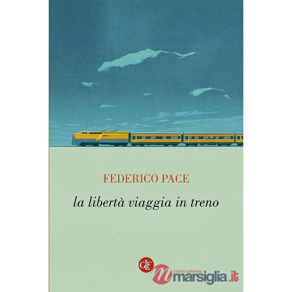 Libertà viaggia in treno (La)