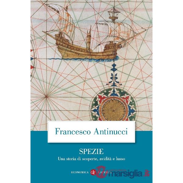 Spezie. Una storia di scoperte, avidità e lusso