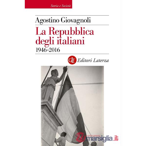 Repubblica degli italiani. 1946-2016 (La)