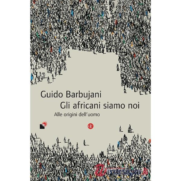 Africani siamo noi. Alle origini dell'uomo (Gli)