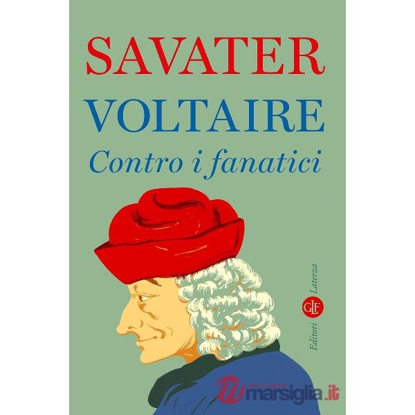 Voltaire. Contro i fanatici