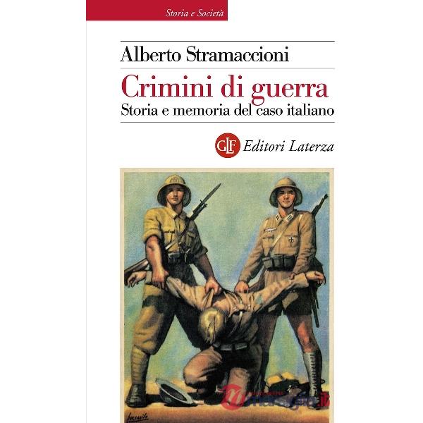 Crimini di guerra. Storia e memoria del caso italiano