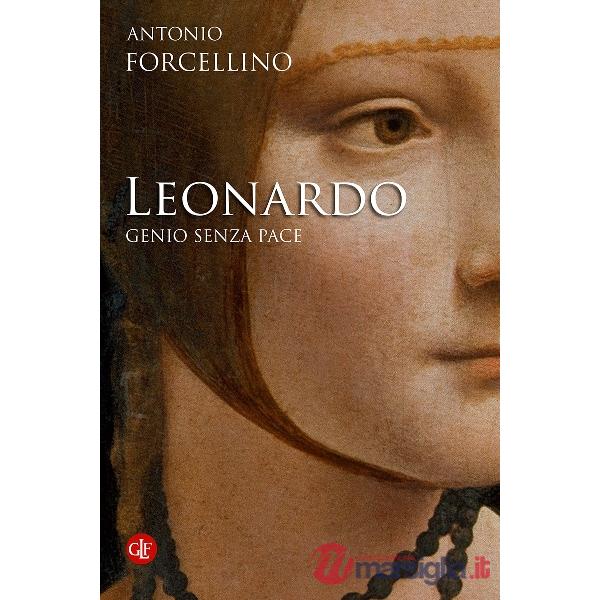 Leonardo. Genio senza pace. Ediz. illustrata