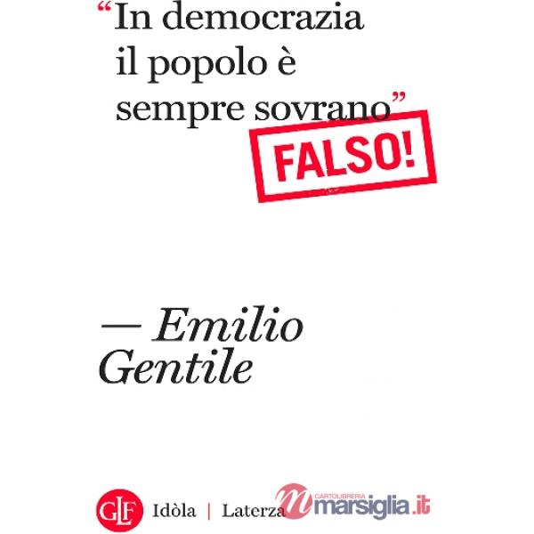In democrazia il popolo è sempre sovrano Falso!