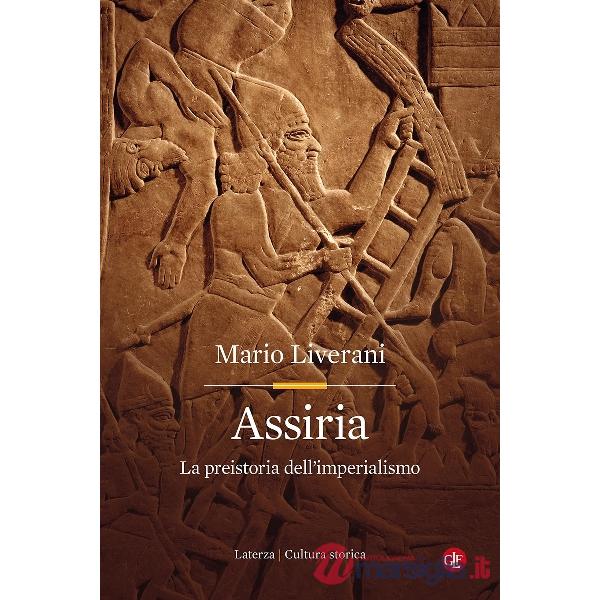 Assiria. La preistoria dell'imperialismo