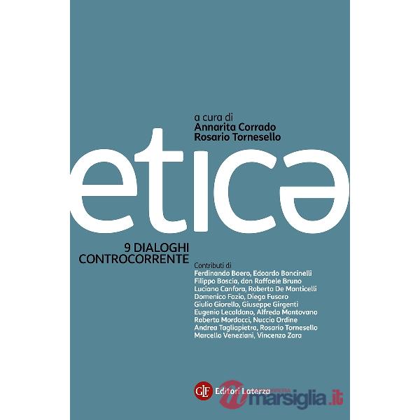 Etica. 9 dialoghi controcorrente