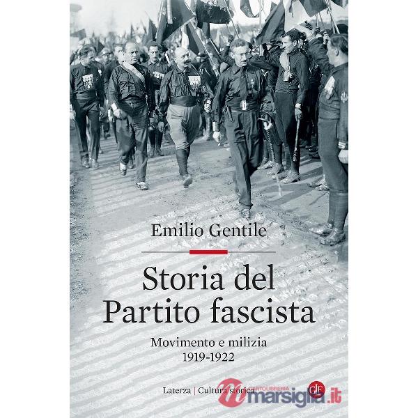Storia del Partito fascista. Movimento e milizia. 1919-1922