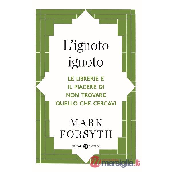Ignoto ignoto. Le librerie e il piacere di non trovare quello che cercavi (L')