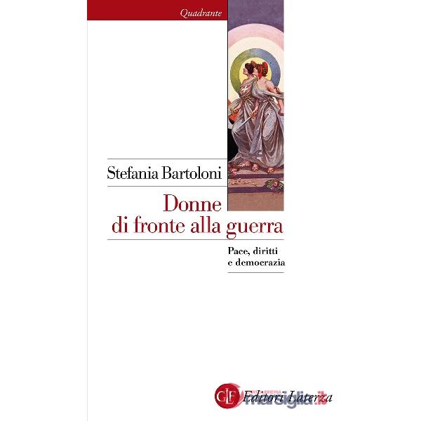 Donne di fronte alla guerra. Pace, diritti e democrazia