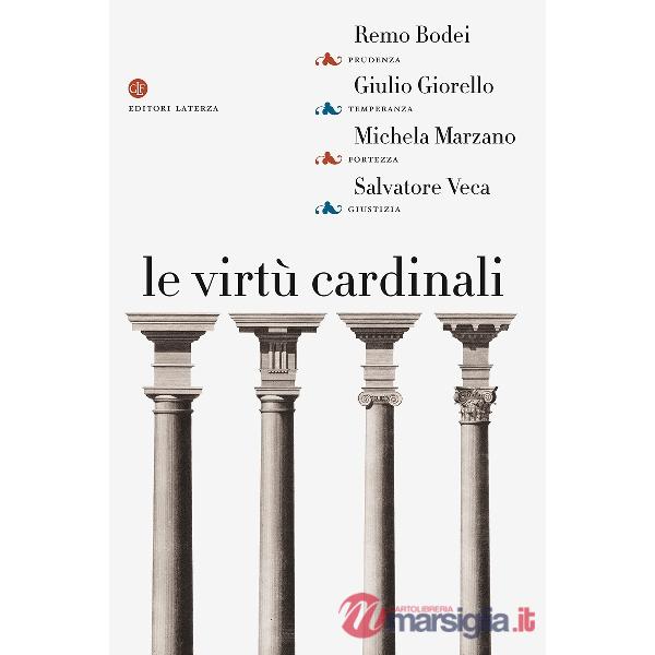 Virtù cardinali. Prudenza, temperanza, fortezza, giustizia (Le)
