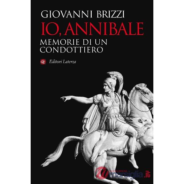 Io, Annibale. Memorie di un condottiero