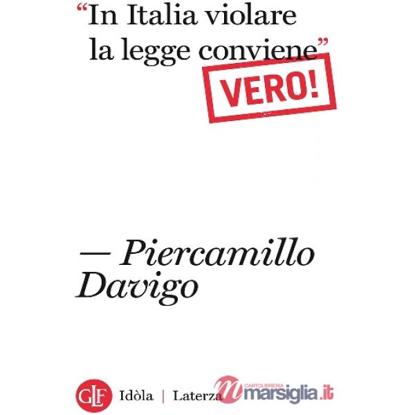 «In italia violare la legge conviene». Vero!