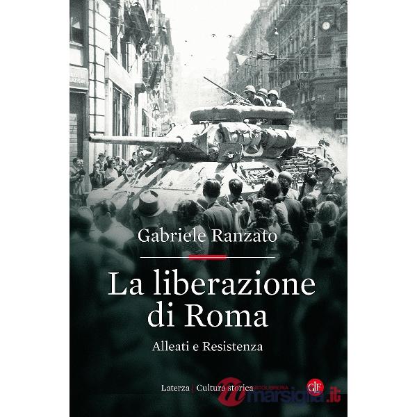 Liberazione di Roma. Alleati e Resistenza (La)