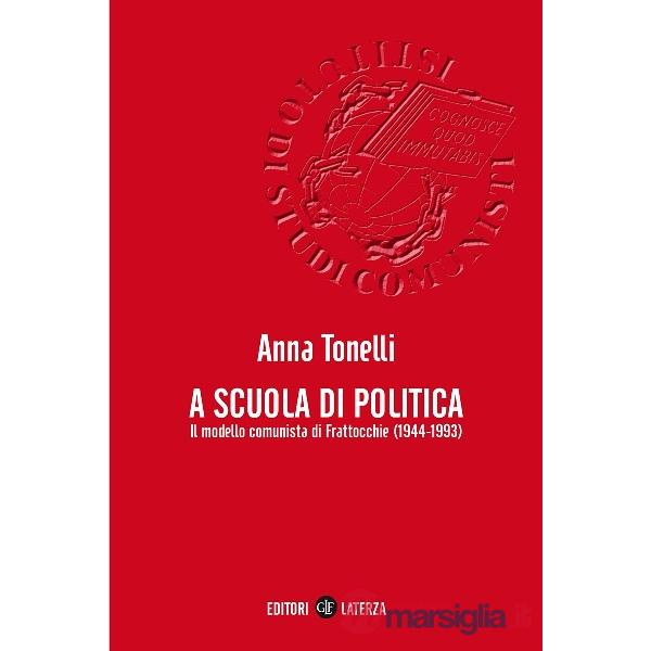 A scuola di politica. Il modello comunista di Frattocchie (1944-1993)