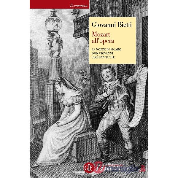 Mozart all'opera. Le nozze di Figaro. Don Giovanni. Così fan tutte