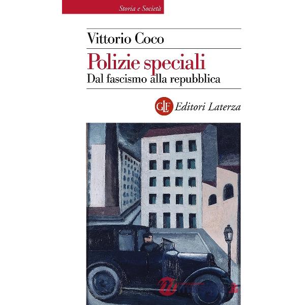 Polizie speciali. Dal fascismo alla repubblica