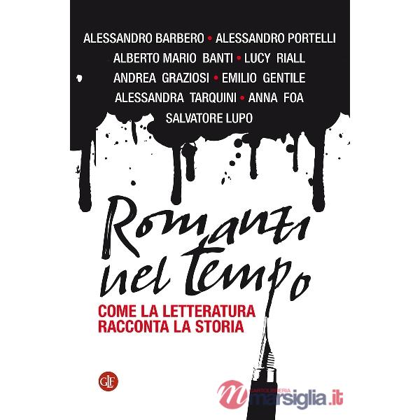 Romanzi nel tempo. Come la letteratura racconta la storia