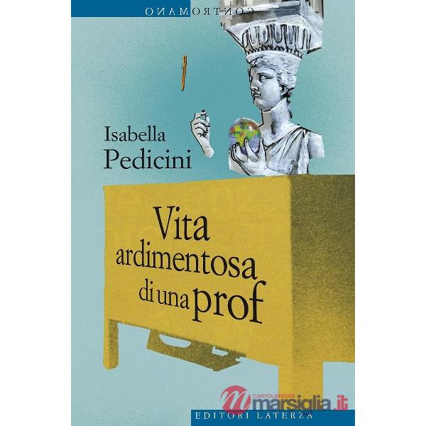 Vita ardimentosa di una prof