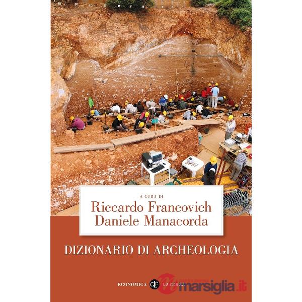 Dizionario di archeologia. Temi, concetti e metodi