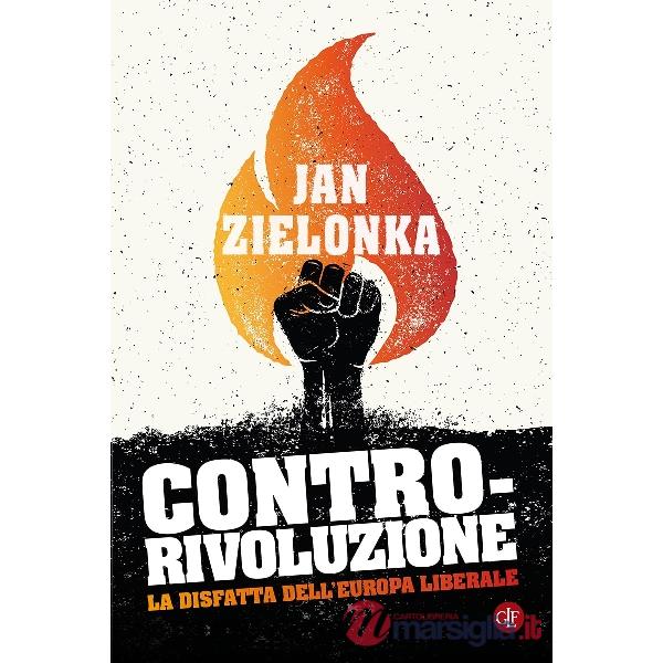 Contro-rivoluzione. La sfida all'Europa liberale