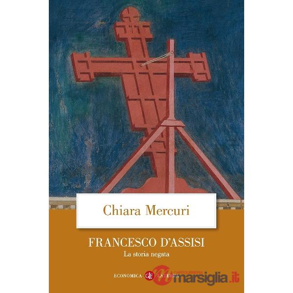 Francesco d'Assisi. La storia negata